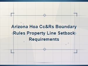 Arizona Hoa Cc&r Boundary and Setback Requirements