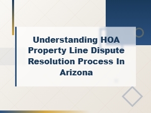 Resolving Hoa Property Line Disputes in Arizona